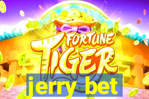 jerry bet